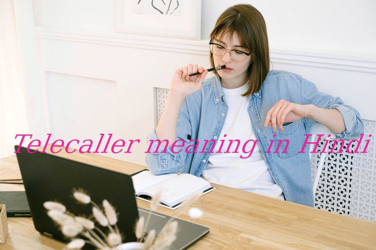 Telecaller meaning in Hindi | हिन्दी मे टेलिकालर का मतलब क्या होता है।